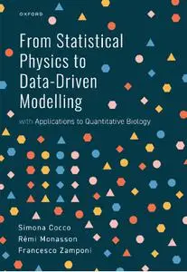 From Statistical Physics to Data-Driven Modelling: with Applications to Quantitative Biology