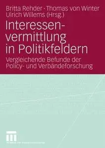 Interessenvermittlung in Politikfeldern: Vergleichende Befunde der Policy- und Verbändeforschung