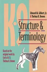 «K-9 Structure And Terminology» by Thelma Brown,Edward M. Gilbert