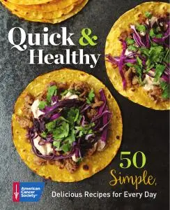 Quick & Healthy: 50 Simple Delicious Recipes for Every Day
