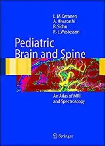 Pediatric Brain and Spine: An Atlas of MRI and Spectroscopy