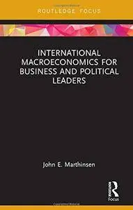 International Macroeconomics for Business and Political Leaders