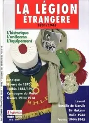 Gazette des Uniformes Hors-Série 6 - La Légion Étrangère 1831-1945