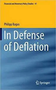 In Defense of Deflation (Repost)