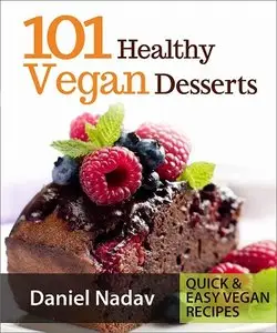 101 Healthy Vegan Desserts