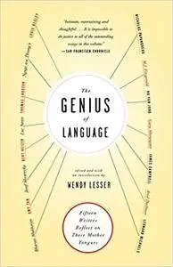 The Genius of Language: Fifteen Writers Reflect on Their Mother Tongue