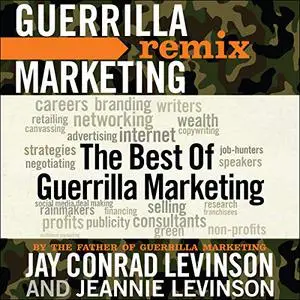 The Best of Guerrilla Marketing: Guerrilla Marketing Remix [Audiobook] (Repost)