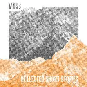 Moss - Collected Short Stories (Deluxe Edition) (2016)