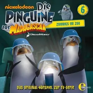 «Die Pinguine aus Madagascar - Folge 6: Zombies im Zoo» by Thomas Karallus