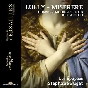 Stéphane Fuget, Les Épopées - Jean-Baptiste Lully: Miserere, Quare fremuerunt gentes, Jubilate Deo (2022)