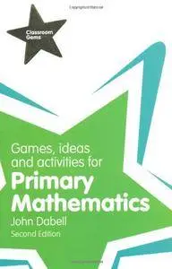 Games, Ideas & Activities for Primary Mathematics