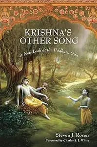 Krishna's Other Song: A New Look at the Uddhava Gita