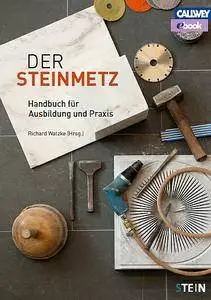 Der Steinmetz: Handbuch für Ausbildung und Praxis
