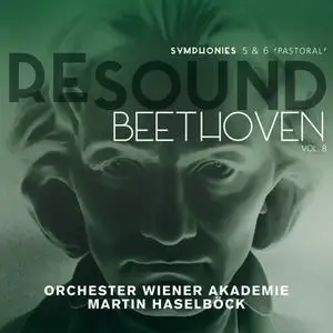 Orchester Wiener Akademie & Martin Haselböck - Beethoven: Symphonies 5 & 6 "Pastoral" (Resound Collection, Vol. 8) (2020)