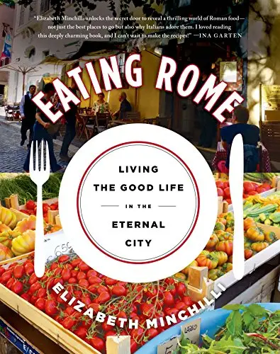 Eating Rome: Living the Good Life in the Eternal City (Repost)