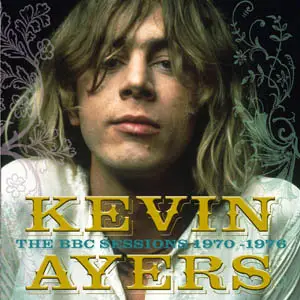 Kevin Ayers - The BBC Sessions 1970-1974 (2 Discs 2005)