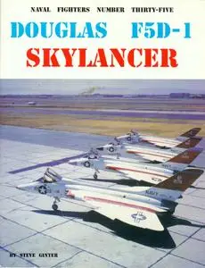 Douglas F5D-1 Skylancer (Naval Fighters Number Thirty-Five)