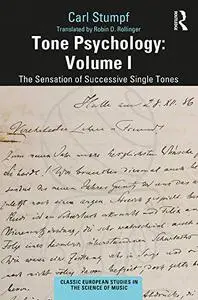 Tone Psychology: Volume I: The Sensation of Successive Single Tones