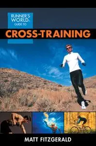 «Runner's World Guide to Cross-Training» by Matt Fitzgerald