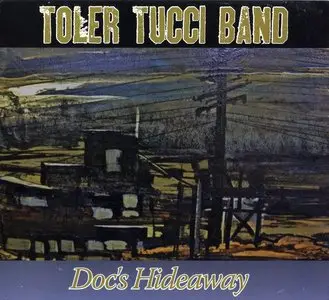 Toler Tucci Band - Doc's Hideaway (2012)