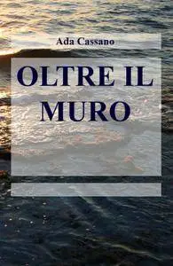 OLTRE IL MURO