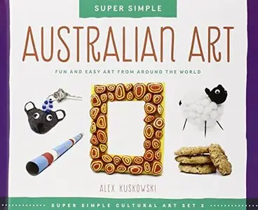 Australian Art: Fun and Easy Art from Around the World