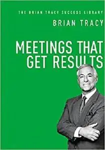 Meetings That Get Results