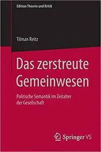 Das zerstreute Gemeinwesen: Politische Semantik im Zeitalter der Gesellschaft