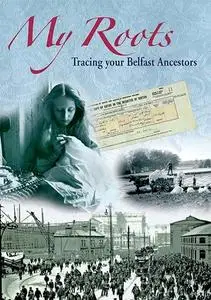 My Roots Tracing Your Belfast Ancestors