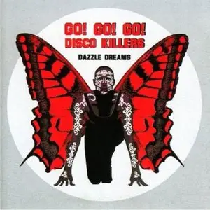 Dazzle Dreams - Go! Go! Go! Disco Killers (2009)