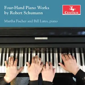 Martha Fischer & Bill Lutes - R. Schumann: Works for Piano 4 Hands (2019) [Official Digital Download 24/96]