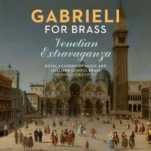 Royal Academy of Music & Juilliard School Brass - Gabrieli for Brass: Venetian Extravaganza (2018) [24/192]