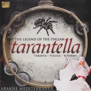 Arakne Mediterranea - The Legend of the Italian Tarantella (2014) {ARC Music ‎EUCD 2521}