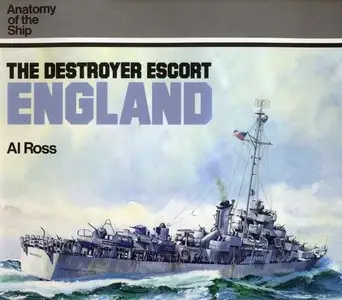 The Destroyer Escort England (Anatomy of the Ship) (Repost)