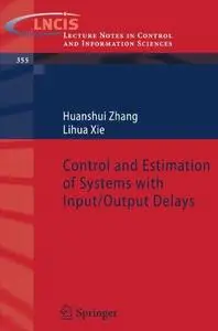 Control and Estimation of Systems with Input Output Delays