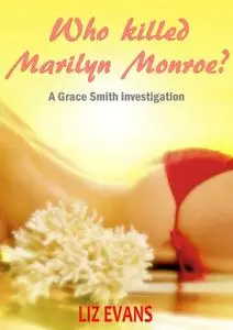 «Who Killed Marilyn Monroe?» by Liz Evans