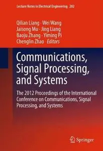 Communications, Signal Processing, and Systems: The 2012 Proceedings of the International Conference on Communications, Signal