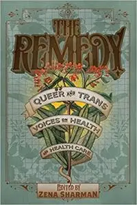 The Remedy: Queer and Trans Voices on Health Care