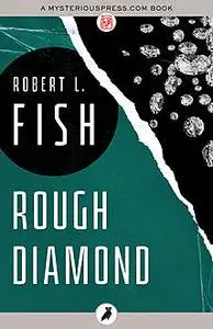 «Rough Diamond» by Robert L.Fish