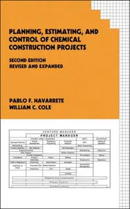 Planning, Estimating, and Control of Chemical Construction Projects (Repost)