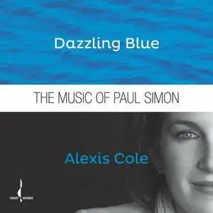 Alexis Cole - Dazzling Blue: The Music Of Paul Simon (2016)
