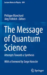 "The Message of Quantum Science: Attempts Towards a Synthesis ..." ed. by Philippe Blanchard, Jürg Fröhlich