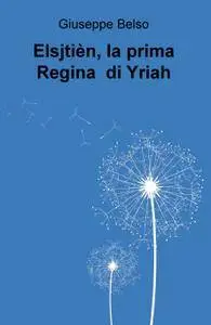 Elsjtièn, la prima Regina di Yriah