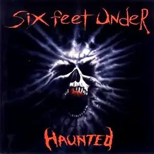 Six Feet Under - Haunted (1995)