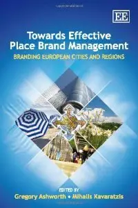 Towards Effective Place Brand Management: Branding European Cities and Regions (repost)
