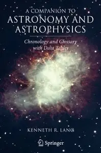 A Companion to Astronomy and Astrophysics: Chronology and Glossary with Data Tables (Repost)
