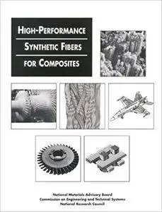 High Performance Synthetic Fibers for Composites (Publication (National Research Council (U.S.)), No. 458.)