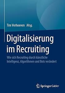 Digitalisierung im Recruiting: Wie sich Recruiting durch künstliche Intelligenz, Algorithmen und Bots verändert (Repost)