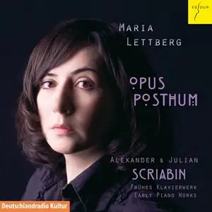 Opus Posthum: Alexander & Julian Scriabin - Fruhes Klavierwerk (2013)