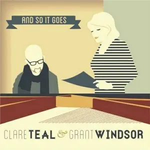 Clare Teal & Grant Windsor - And So It Goes (2013)